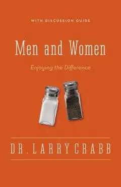 Men and Women: Enjoying the Difference - Larry Crabb