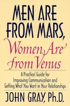 Men Are from Mars, Women Are from Venus: Practical Guide for Improving Communication and Getting What You Want in Your Relationships, Hardcover/John Gray