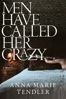 Men Have Called Her Crazy, Paperback/Anna Marie Tendler