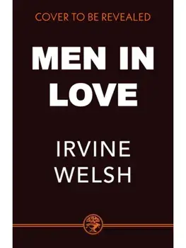 Men in Love, Hardback/Irvine Welsh