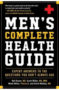 Men's Complete Health Guide: Expert Answers to the Questions You Don't Always Ask - Neil Baum