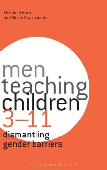 Men Teaching Children 3-11. Dismantling Gender Barriers, Hardback/Simon Pratt-Adams