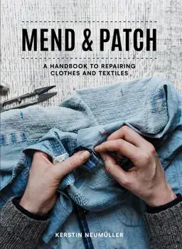 Mend & Patch. A handbook to repairing clothes and textiles, Paperback/Kerstin Neumuller