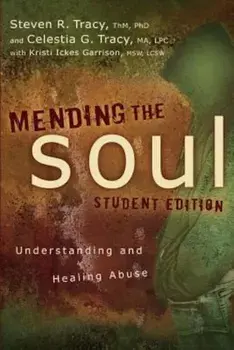 Mending the Soul: Understanding and Healing Abuse, Paperback/Steven R. Tracy