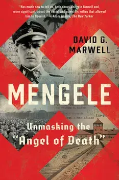 Mengele: Unmasking the Angel of Death, Paperback/David G. Marwell