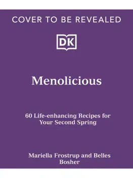 Menolicious. Eat Your Way to a Better Menopause, Hardback/Belles Berry