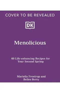 Menolicious: Eat Your Way to a Better Menopause - Mariella Frostrup