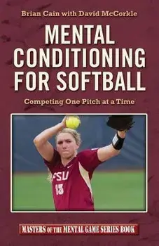 Mental Conditioning for Softball: Competing One Pitch at a Time, Paperback/David McCorkle