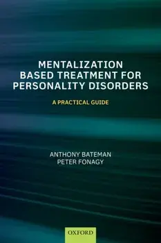 Mentalization-Based Treatment for Personality Disorders. A Practical Guide, Paperback/Peter Fonagy
