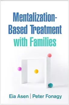 Mentalization-Based Treatment with Families, Hardback/Peter Fonagy
