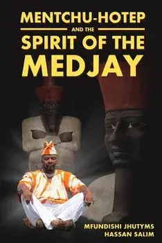 Mentchu-Hotep and the Spirit of the Medjay, Paperback/Mfundishi Jhutyms Hassan Salim