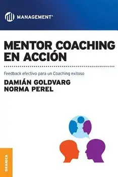 Mentor coaching en acción: Feedback efectivo para un Coaching exitoso, Paperback/Damian Goldvarg