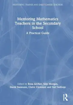 Mentoring Mathematics Teachers in the Secondary School. A Practical Guide, Paperback/***