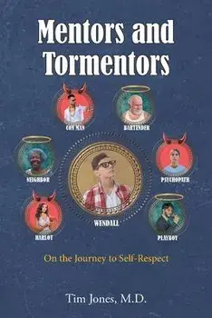 Mentors and Tormentors: On the Journey to Self-Respect, Paperback/Tim Jones