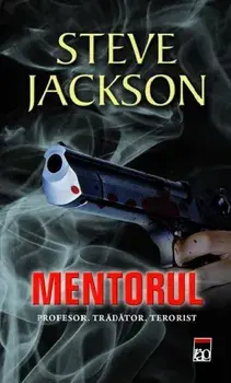 Mentorul. Profesor. Tradator. Terorist/Steve Jackson