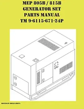MEP 805B / 815B Generator Set Repair Parts Manual TM 9-6115-671-24P, Paperback/Brian Greul