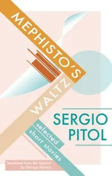 Mephisto's Waltz: Selected Short Stories, Paperback/Sergio Pitol