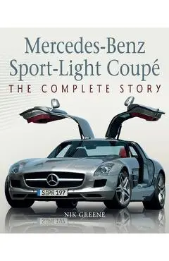 Mercedes-Benz Sport-Light Coupe: The Complete Story - Nicholas Greene