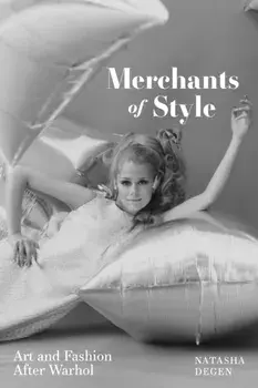 Merchants of Style. Art and Fashion After Warhol, Hardback/***