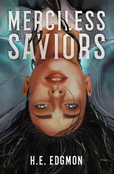 Merciless Saviors, Paperback/H.E. Edgmon