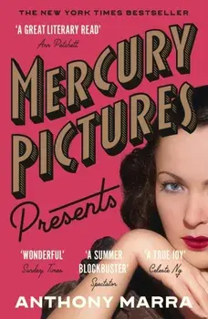 Mercury Pictures Presents, Paperback/Anthony Marra