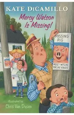 Mercy Watson Is Missing!: Tales from Deckawoo Drive, Volume Seven - Kate Dicamillo