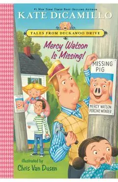 Mercy Watson Is Missing!: Tales from Deckawoo Drive, Volume Seven - Kate Dicamillo