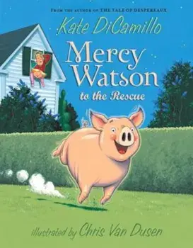 Mercy Watson to the Rescue, Paperback/Kate DiCamillo