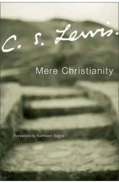 Mere Christianity - C. S. Lewis