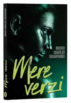 Mere verzi/Ioana Amalia Dragomir