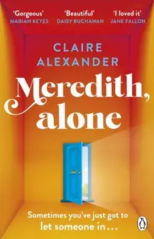 Meredith, Alone. The hopeful and uplifting debut you'll never forget, Paperback/***