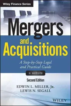 Mergers and Acquisitions. A Step-by-Step Legal and Practical Guide + Website, Hardback/Lewis N. Segall