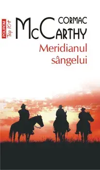 Meridianul sangelui (Top 10+)/Cormac McCarthy