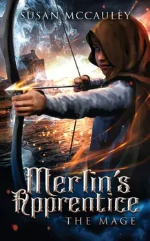 Merlin's Apprentice: The Mage, Paperback/Susan Mccauley