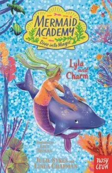 Mermaid Academy: Lyla and Charm, Paperback/Julie Sykes