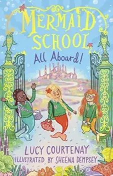 Mermaid School: All Aboard!, Paperback/Lucy Courtenay