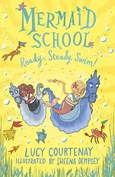 Mermaid School: Ready, Steady, Swim!, Paperback/Lucy Courtenay