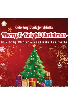Merry & Bright Christmas Coloring Book for Adults: 50+ Easy Winter Scenes with Fun Facts (did you know?) Large Print Relaxing Holiday Designs for Stre - Art Mate