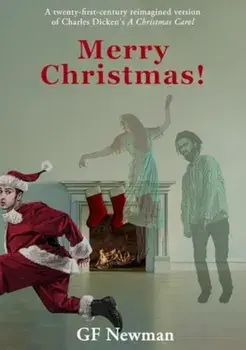 Merry Christmas!. (A modern reimagined version of A Christmas Carol), Paperback/GF Newman