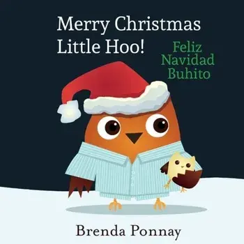 Merry Christmas, Little Hoo! / Feliz Navidad Buhito, Paperback/Brenda Ponnay