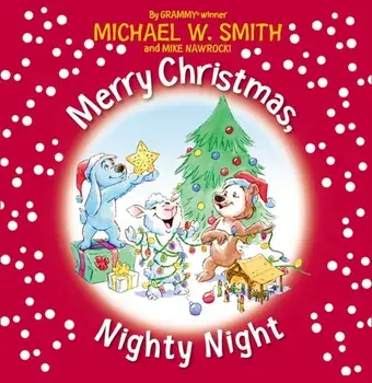 Merry Christmas, Nighty Night, Hardcover/Michael W. Smith