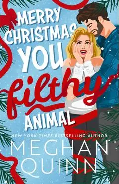 Merry Christmas, You Filthy Animal (Standard Edition) - Meghan Quinn