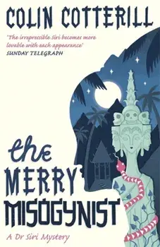Merry Misogynist, Paperback/Colin Cotterill
