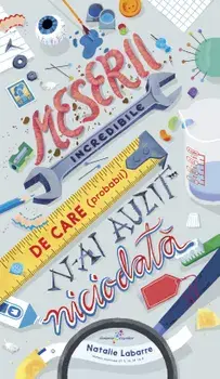 Meserii incredibile de care (probabil) n-ai auzit niciodata/Natalie Labarre