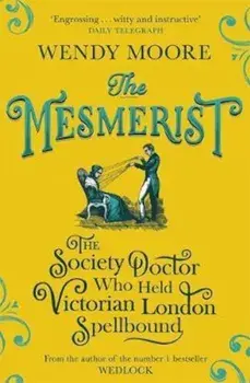 Mesmerist, Paperback/Wendy Moore