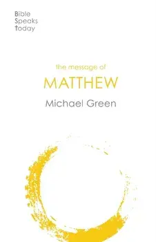 Message of Matthew, Paperback/Michael Green