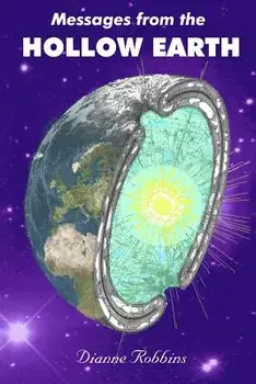 Messages from the Hollow Earth, Paperback/Dianne Robbins