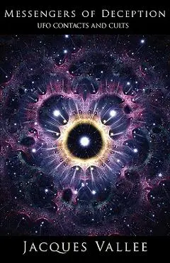 Messengers of Deception: UFO Contacts and Cults - Jacques Vallee