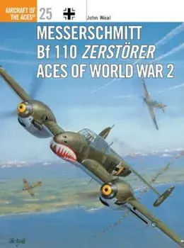 Messerschmitt Bf 110 Zerstorer Aces of World War 2, Paperback/John Weal