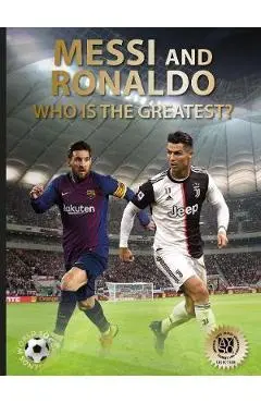 Messi and Ronaldo: Who Is the Greatest? (World Soccer Legends) - Illugi J�kulsson